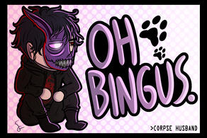Oh Bingus - Corpse Husband